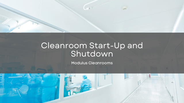 Cleanroom Start-Up and Shutdown