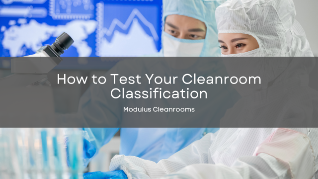 How to Test Your Cleanroom Classification